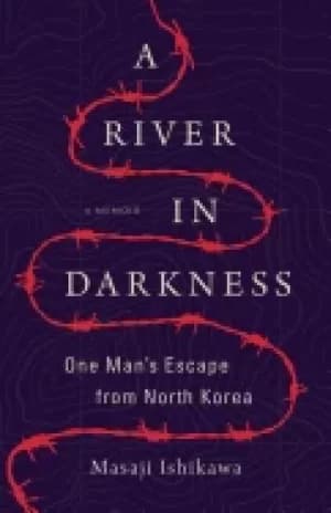 river in darkness one mans escape from north korea