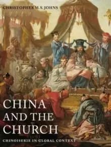 China and the Church : Chinoiserie in Global Context