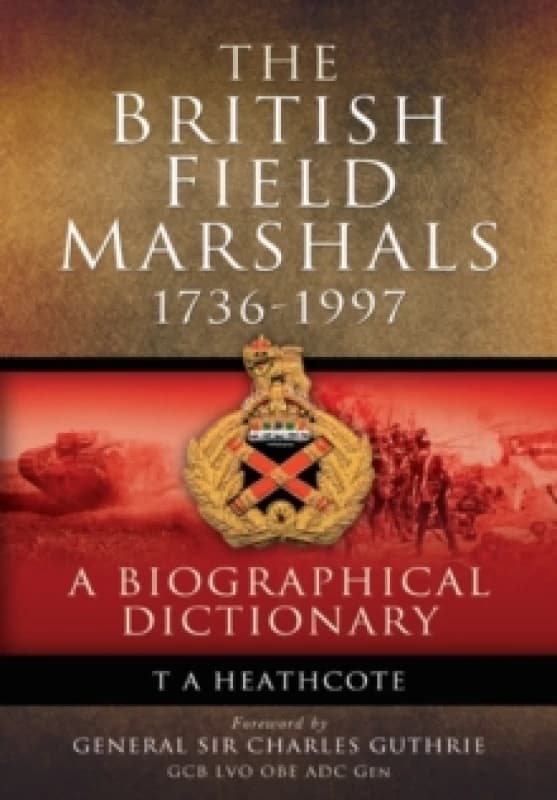 Dictionary of Field Marshals of the British Army Paperback / softback