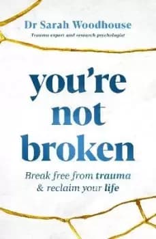 You're Not Broken by Sarah Woodhouse
