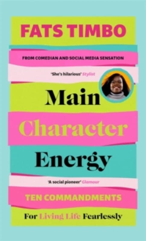 Main Character Energy : An Empowering Guide From TikTok Megastar Fats Timbo Hardback