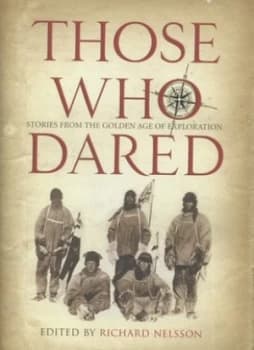Those Who Dared by Richard Nelsson Hardback