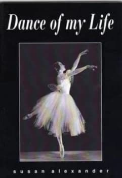Dance of My Life by Susan Alexander Book