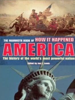 The Mammoth Book of How It Happened in America by Jon E. Lewis Hardback
