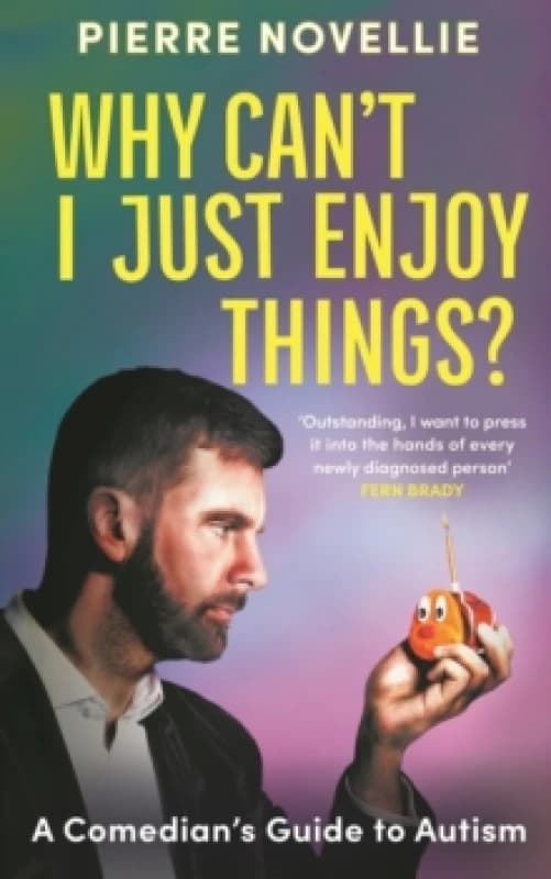 Why Can't I Just Enjoy Things? A Comedian's Guide to Autism Paperback / softback