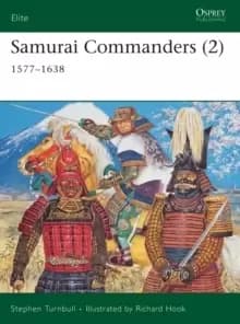 Samurai Commanders (2) : 1577-1638