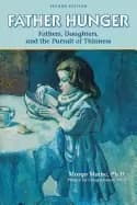 father hunger fathers daughters and the pursuit of thinness