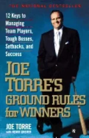 joe torres ground rules for winners 12 keys to managing team players tough