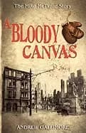 bloody canvas the mike mctigue story