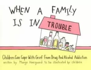 When a Family Is in Trouble by Marge Eaton Heegaard