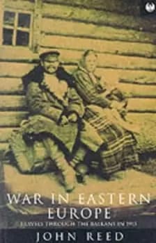The war in Eastern Europe by John Reed