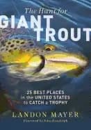 hunt for giant trout 25 best places in the united states to catch a trophy