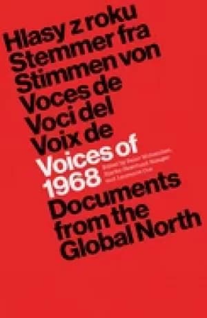 voices of 1968 documents from the global north