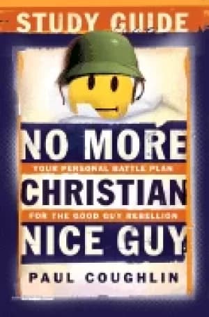 no more christian nice guy study guide your personal battle plan for the go