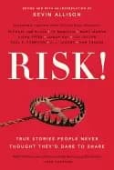 risk 50 true stories of the bold experiences that define us