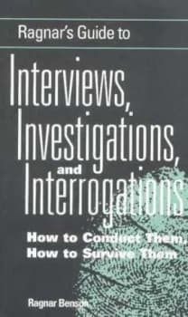 Ragnars Guide to Interviews Investigations and Interrogations by Ragnar Benson Book