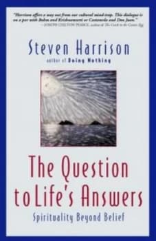 The Question to Lifes Answers by Steven Harrison Paperback