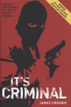 Its Criminal by James Crosbie Hardback