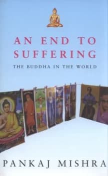 An End to the Suffering by Pankaj Mishra Hardback