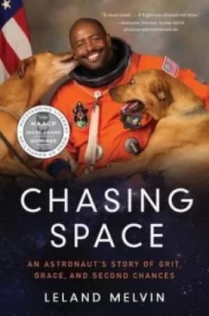 Chasing Space by Leland Melvin