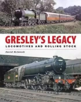 Gresleys legacy by David McIntosh