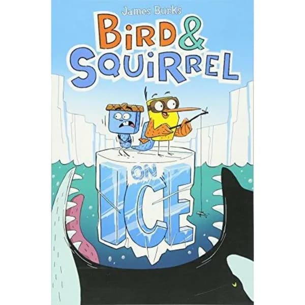 Bird & Squirrel on Ice: A Graphic Novel (Bird & by James Burks
