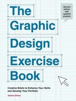 The Graphic Design Exercise Book by Jessica Glaser Book