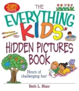 everything kids hidden pictures book hours of challenging fun