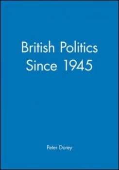 British Politics since 1945 by Peter Dorey Paperback