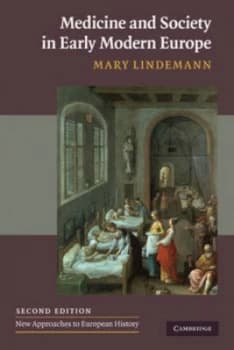Medicine and Society in Early Modern Europe by Mary Lindemann Paperback