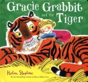 Gracie Grabbit and the tiger by Helen Stephens