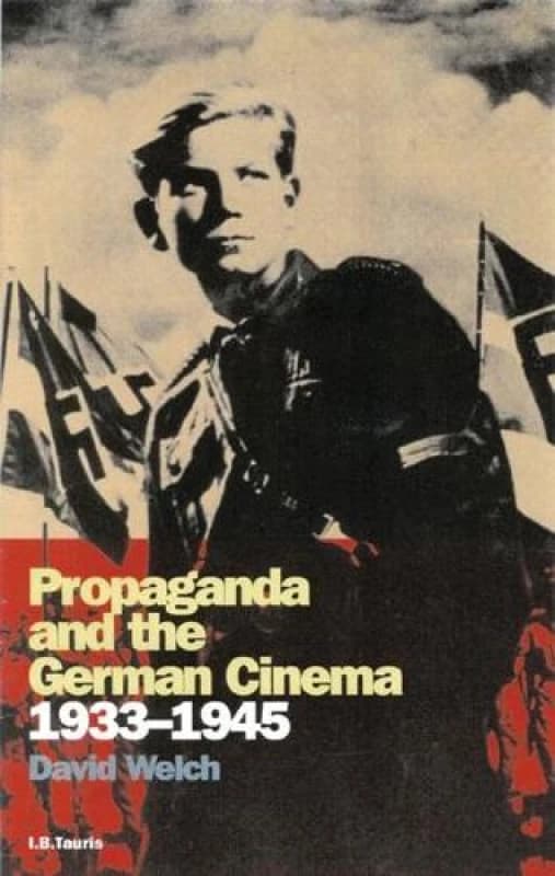 Propaganda and the German Cinema 1933-1945 by David Welch Paperback