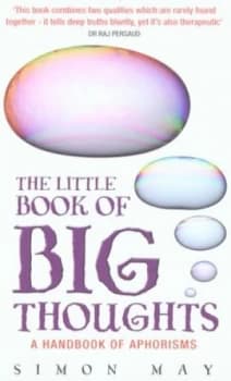 The Little Book of Big Thoughts by Simon May Paperback