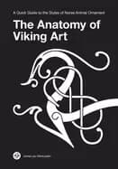 anatomy of viking art a quick guide to the styles of norse animal ornament