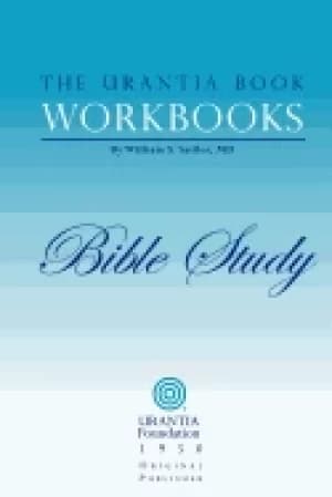 urantia book workbooks volume 6 bible study