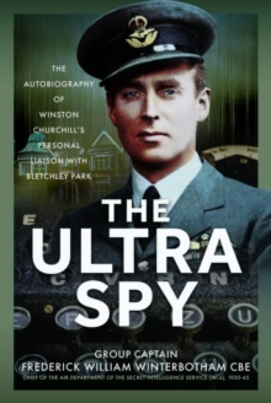 The Ultra Spy. Hardback. By F W Winterbotham Books