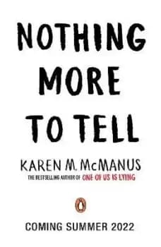 Nothing More to Tell by Karen M. McManus