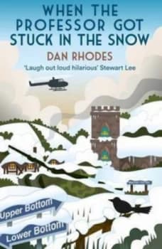 When the Professor Got Stuck in the Snow by Dan Rhodes Paperback