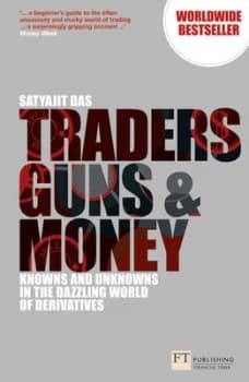 Traders Guns and Money by Satyajit Das Paperback
