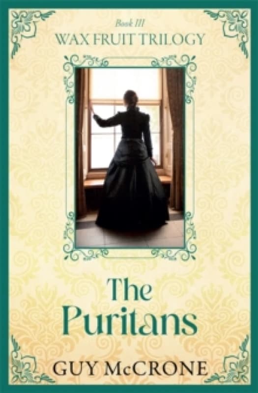 Wax Fruit Trilogy: The Puritans Paperback / softback