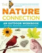 nature connection an outdoor workbook for kids families and classrooms