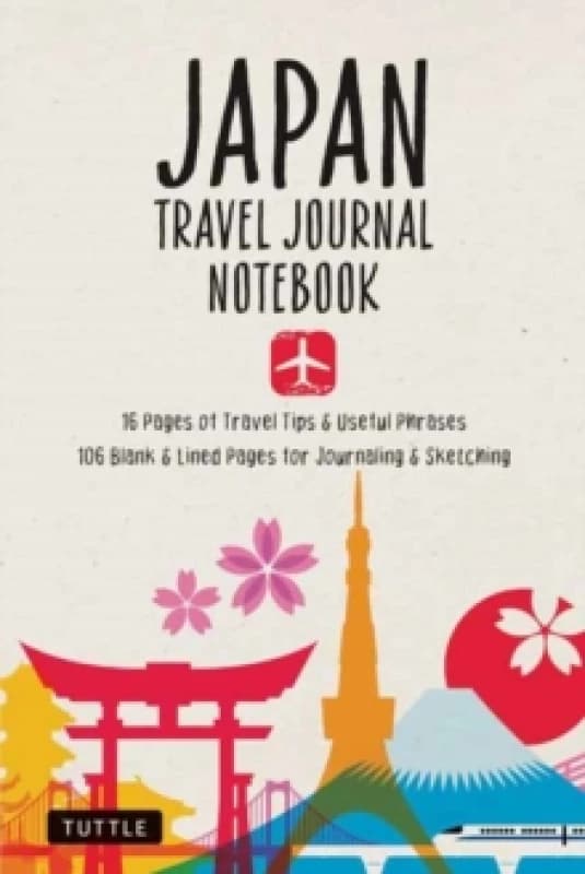 Japan Travel Journal Notebook : 16 Pages of Travel Tips & Useful Phrases followed by 106 Blank & Lined Pages for Journaling & Sketching Paperback / so