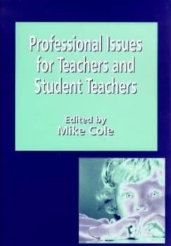Professional Issues for Teachers and Student Teachers by Mike Cole Book