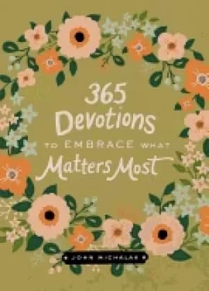 365 devotions to embrace what matters most