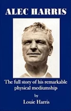 alec harris the full story of his remarkble physical mediumship