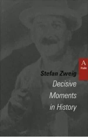 Decisive moments in history by Stefan Zweig