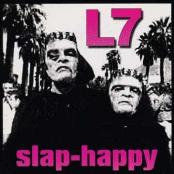 L7 - Slap-Happy Vinyl