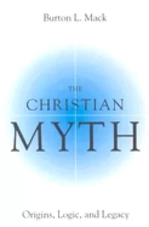 christian myth origins logic and legacy
