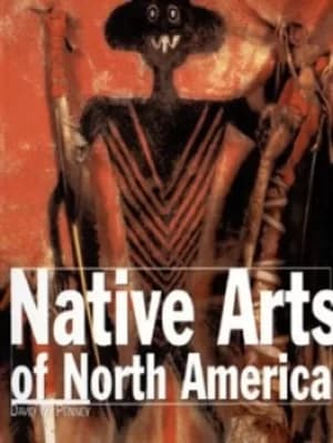 Native arts of North America by David W Penney
