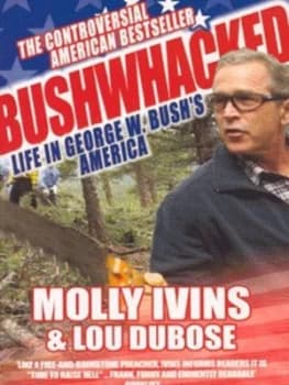 Bushwacked by Molly Ivins Book